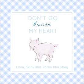 Don't Go Bacon My Heart Blue Gift Tags
